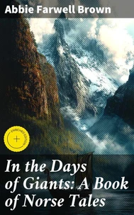 In the Days of Giants: A Book of Norse Tales
