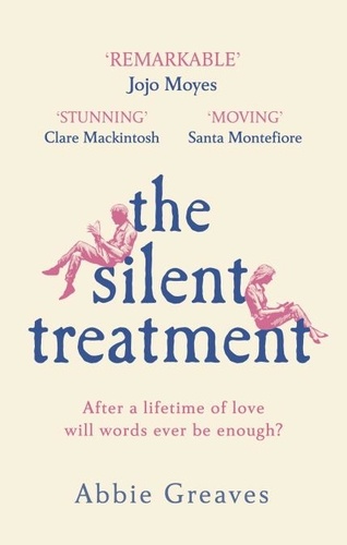 Abbie Greaves - The Silent Treatment - The book everyone is falling in love with.