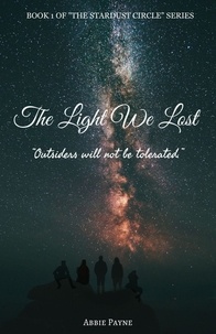  Abbie Payne - The Light We Lost - The Stardust Circle, #1.