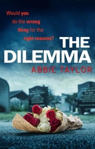 Abbie Taylor - The Dilemma.