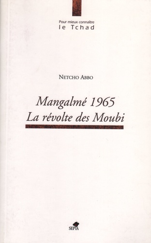  Abbo - Mangalmé 1965 - La révolte des Moubi.