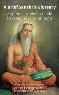  Abbot George Burke - A Brief Sanskrit Glossary: A Spiritual Student's Guide to Essential Sanskrit Terms.