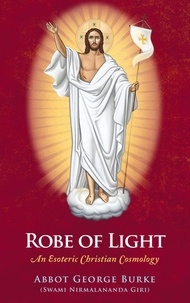  Abbot George Burke (Swami Nirm - Robe of Light: An Esoteric Christian Cosmology.