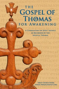 The Gospel of Thomas for Awakening: A Commentary on Jesus' Sayings as Recorded by the Apostle Thomas