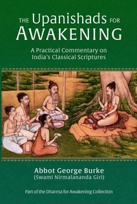  Abbot George Burke (Swami Nirm - The Upanishads for Awakening: A Practical Commentary on India’s Classical Scriptures.