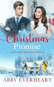  Abby Everheart - A Christmas Promise - Christmas Mountain RomComs.