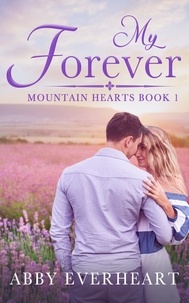  Abby Everheart - My Forever - Mountain Hearts, #1.