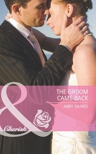 Abby Gaines - The Groom Came Back.