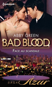 Abby Green - Bad Blood  : Face au scandale.