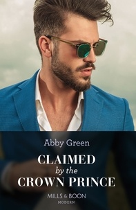 Abby Green - Claimed By The Crown Prince.