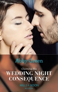 Abby Green - Claiming His Wedding Night Consequence.