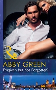 Abby Green - Forgiven But Not Forgotten?.