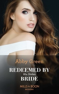 Abby Green - Redeemed By His Stolen Bride.