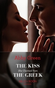 Abby Green - The Kiss She Claimed From The Greek.
