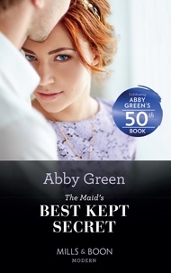 Abby Green - The Maid's Best Kept Secret.