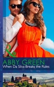 Abby Green - When Da Silva Breaks The Rules.