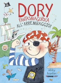 Abby Hanlon et Sara Ragusa - Dory Fantasmagorica. All’arrembaggio!.