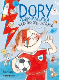 Dory Fantasmagorica. Al centro dell'universo