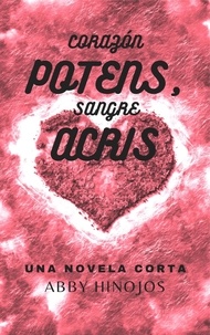  Abby Hinojos - Corazón Potens, Sangre Acris.