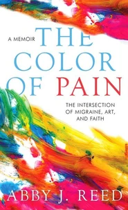 The Color of Pain: The Intersection of Migraine, Art, and Faith