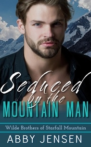  Abby Jensen - Seduced By The Mountain Man.