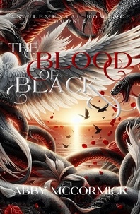  Abby McCormick - The Blood of Black - An Elemental Romance, #2.