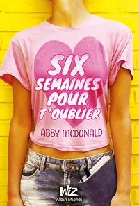 Six semaines pour t'oublier