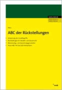 ABC der Rückstellungen - Erläuterungen der Grundbegriffe-Rückstellungen im Handels- und Steuerrecht-Bilanzierungs- und Bewertungsgrundsätze-Praxis-ABC mit fast 250 Stichwörtern.