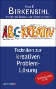 ABC-Kreativ - Techniken zur kreativen Problemlösung.