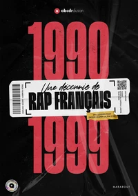 Une décennie de rap français 1990-1999
