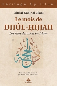 Abd al-Qâdîr Al-Jîlânî - Le mois de Dhûl-Hijjah - Les rites des mois en islam.