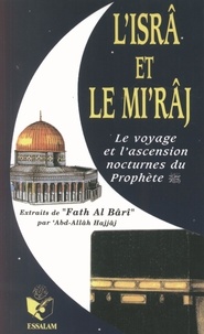 Abd-Allâh Hajjâj - L'Isrâ et le Mi'râj - Le Voyage et l'Ascension Nocturnes du Prophète.