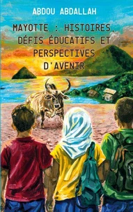 Mayotte : Histoire, défis éducatifs et perspectives d'avenir