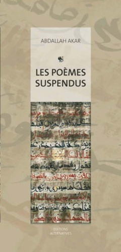 Abdallah Akar - Les poèmes suspendus - Peintures et calligraphies.