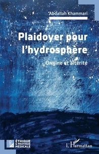 Abdallah Khammari - Plaidoyer pour l’hydrosphère - Origine et altérité.