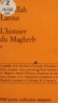 Abdallah Laroui - L'histoire du Maghreb (2) - Un essai de synthèse.
