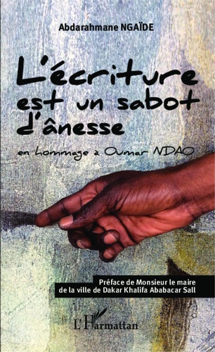 L'écriture est un sabot d'ânesse. En hommage à Oumar Ndao