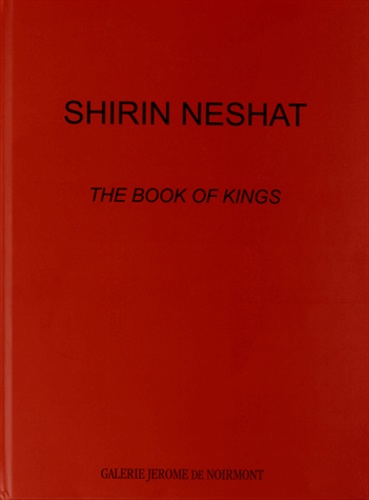 Abdee Kalantari - Shirin Neshat - The Book of Kings.