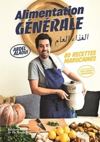 Abdel Alaoui - Alimentation générale - 80 recettes marocaines.