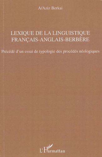 Lexique de la linguistique français-anglais-berbère. Précédé d'un essai de typologie des procédés néologiques