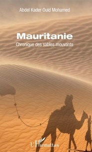 Abdel Kader Ould Mohamed - Mauritanie - Chronique des sables mouvants.