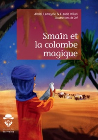 Abdel Lameyrie et Claude Milan - Smaïn et la colombe magique.