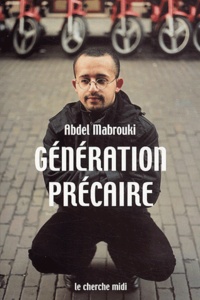 Abdel Mabrouki et Thomas Lebègue - Génération précaire.