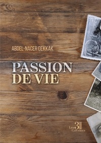 Abdel-Nacer Dekkak - Passion de vie.