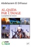 Abdelasiem El Difraoui - Al-Qaida par l'image - La prophétie du martyre.