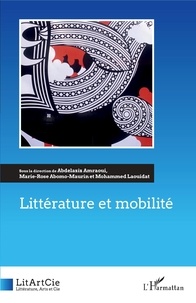 Abdelaziz Amraoui et Marie-Rose Abomo-Maurin - Littérature et mobilité.