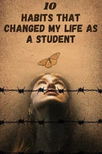 10 Habits That Changed My Life as a Student