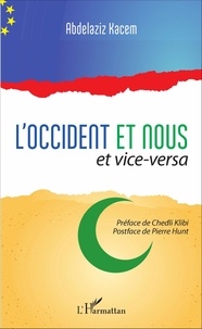 Abdelaziz Kacem - L'Occident et nous et vice-versa.