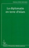 Abdelaziz Riziki Mohamed - La diplomatie en terre d'Islam.