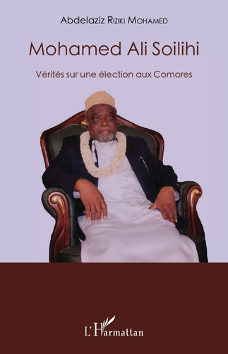 Mohamed Ali Soilihi. Vérités sur une élection aux Comores